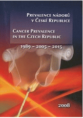 kniha Prevalence nádorů v České republice = Cancer prevalence in the Czech Republic : 1989-2005-2015, Masarykova univerzita, Přírodovědecká fakulta 2008