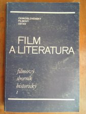 kniha Filmový sborník historický. [Sv.] 1, - Film a literatura, Český filmový ústav 1988