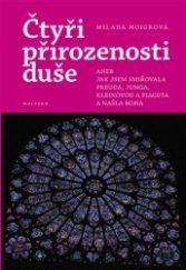 kniha Čtyři přirozenosti duše aneb jak jsem smiřovala Freuda, Junga, Kleinovou a Piageta a našla boha, Melvern 2013