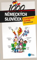 kniha 1000 německých slovíček ilustrovaný slovník, Edika 2012