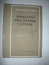 kniha Poselství pro dnešek i zítřek sborník statí, Ústřední církevní nakladatelství 1983