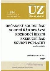 kniha Občanský soudní řád Soudní řád správní ; Rozhodčí řízení ; Exekuční řád ; Soudní poplatky a další předpisy : podle stavu k 1.4.2011, Sagit 2011