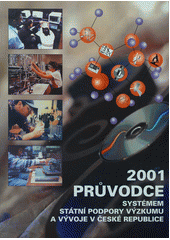 kniha Průvodce systémem státní podpory výzkumu a vývoje v České republice 2001, Repronis 2001