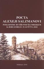 kniha Pocta Alexeji Salzmanovi poslednímu rytíři pod Šelmberkem k jeho jubileu 25. května 2010, Nová tiskárna Pelhřimov 2010