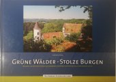 kniha Grüne Wälder * Stolze Burgen Das Amberg - Sulzbacher Land,  Besonderes und Informatives, Kulinarisches, Vergnügliches, Geschichten und Geschichte, Freizeitspass und Ferien vom Ich, Landratsamt Amberg 2006