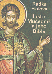 kniha Justin Mučedník a jeho Bible, Vyšehrad 2018