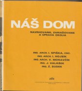 kniha Náš dom navrhovanie, zariaďovanie a úprava okolia, Alfa 1974