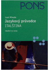 kniha Italština jazykový průvodce : last minute : ideální na cesty, Klett 2005