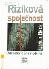 kniha Riziková společnost na cestě k jiné moderně, Sociologické nakladatelství 2004