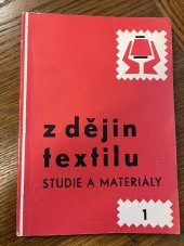 kniha Z dějin textilu studie a materiály 1, Výzkumný ústav bavlnářský 1982