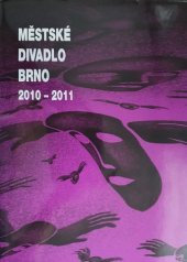 kniha Městské divadlo Brno Sezóna 2010-2011, Městské divadlo Brno 2011