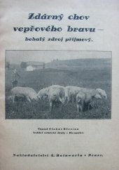 kniha Zdárný chov vepřového bravu - bohatý zdroj příjmový, A. Reinwart 1925