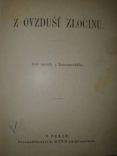 kniha Z ovzduší zločinu dvě novelly z francouzského, J. Otto 1895