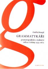 kniha Grammatykáři Gramatografická a kulturní reflexe češtiny 1533-1672, Karolinum  2015