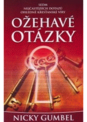 kniha Ožehavé otázky [sedm nejčastějších dotazů ohledně křesťanské víry], KMS 2005