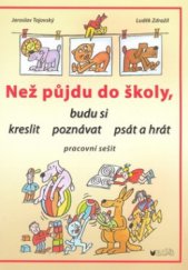 kniha Než půjdu do školy, budu si kreslit, poznávat, psát a hrát pracovní sešit, Blug 2010