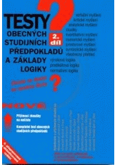 kniha Testy studijních předpokladů a základy logiky chcete se dostat na vysokou školu? : teorie, příklady, řešení, komentář, Institut vzdělávání Sokrates 2007