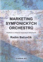 kniha Marketing symfonických orchestrů publikum a veřejnost moravských filharmonií, VeRBuM 2011