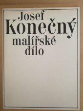 kniha Josef Konečný Malířské dílo : Katalog výstavy k umělcovým 75. narozeninám, Hodonín, květen-červen 1984, Galerie výtvarného umění 1984