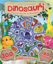 kniha Dinosauři  - prehistorický svět se samolepkami, Svojtka & Co. 2017