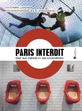 kniha Paris Interdit sauf aux curieux et aux aventuriers, Christine Bonneton 2017