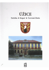 kniha Úžice [Netřeba, Kopeč, Červená Lhota], Pro obecní úřad Úžice vydalo vydavatelství Maroli 2011