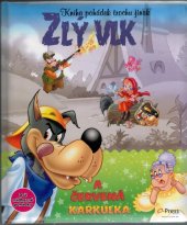 kniha Zlý vlk (kniha pohádek trochu jinak) - ... a Červená Karkulka, ... a tři prasátka, O-Press 2014