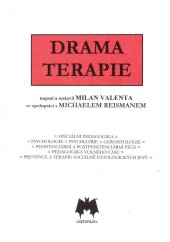 kniha Dramaterapie speciální pedagogika, psychologie, psychiatrie, gerontologie, penitenciární a postpenitenciární péče, pedagogika volného času, prevence a terapie sociálně patologických jevů, Netopejr 1999