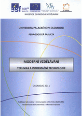 kniha Moderní vzdělávání technika a informační technologie, Univerzita Palackého v Olomouci 2011