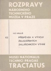 kniha Příspěvek k vývoji železářských zkujňovacích výhní, Národní technické muzeum 1974