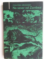 kniha Na sever od Zambezi, Albatros 1970