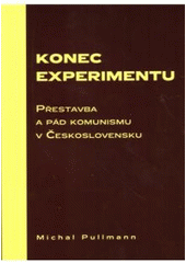 kniha Konec experimentu přestavba a pád komunismu v Československu, Scriptorium 2011