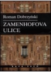 kniha Zamenhofova ulice napsáno podle rozhovorů s dr. L.C. Zaleským-Zamenhofem, KAVA-PECH 2005