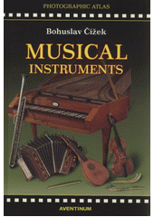 kniha Musical instruments of European musical culture [photographic atlas], Aventinum 2011