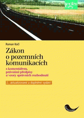 kniha Zákon o pozemních komunikacích s komentářem, prováděcími předpisy a vzory správních rozhodnutí : podle právního stavu k 1.5.2008, Leges 2008