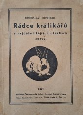 kniha Rádce králikářů v nejdůležitějších otázkách chovu, Českomoravská jednota chovatelů králíků 1941