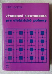 kniha Výkonová elektronika pre elektrické pohony   vysokoškolská učebnica pre elektrotechnické fakulty vysokých škôl, Alfa 1988