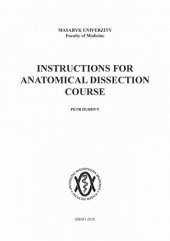 kniha Instructions for Anatomical Dissection Course, Masarykova univerzita 2013
