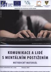 kniha Komunikace a lidé s mentálním postižením metodický materiál, Univerzita Palackého v Olomouci 2010