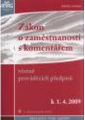 kniha Zákon o zaměstnanosti s komentářem včetně prováděcích předpisů k 1.4. 2009/, Anag 2009