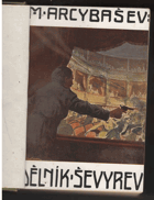 kniha Dělník Ševyrev, Jos. R. Vilímek 1910
