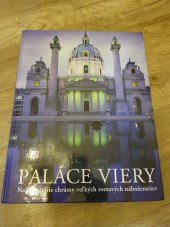 kniha Paláce Viery Nejúžasnejšie chrámy velkých svetových náboženstiev, Svojtka & Co. 2010