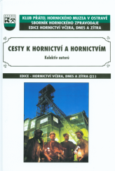 kniha Cesty k hornictví a hornictvím, Klub přátel Hornického muzea 2014