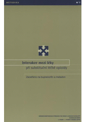 kniha Interakce mezi léky při substituční léčbě opioidy zaostřeno na buprenorfin a metadon, Úřad vlády České republiky 2008