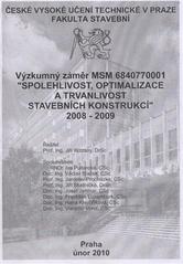 kniha Výzkumný záměr MSM 6840770001 "Spolehlivost, optimalizace a trvanlivost stavebních konstrukcí" 2008-2009, ČVUT 2010