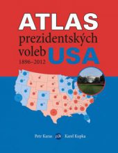 kniha Atlas prezidentských voleb USA (1896–2012), Nakladatelství P3K 2013