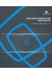 kniha Ideový návrh územního plánu Hradec Králové prezentace soutěžních návrhů - 2010, Statutární město Hradec Králové 2010