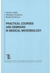 kniha Practical courses and seminars in medical microbiology, Karolinum  2008