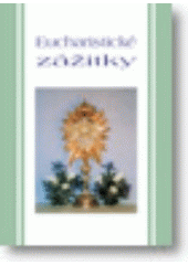 kniha Eucharistické zážitky, Matice Cyrillo-Methodějská 2005