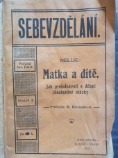 kniha Matka a dítě jak projednávati s dětmi choulostivé otázky, B. Kočí 1910